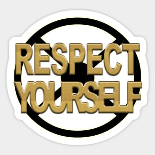 Respect yourself Sticker